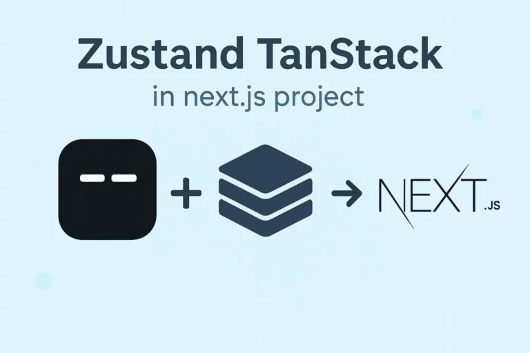 Zustand و TanStack در پروژه های Next.js